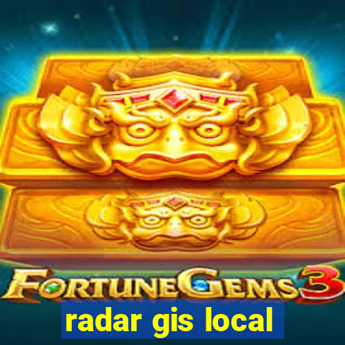 radar gis local